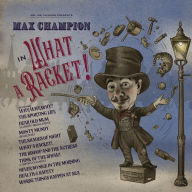 Title: Mr. Joe Jackson Presents Max Champion in What a Racket!, Artist: Joe Jackson
