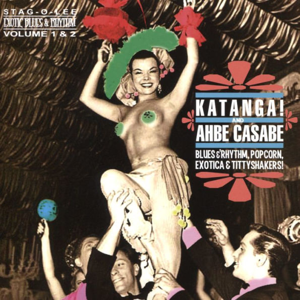 Exotic Blues & Rhythm, Vols. 1 & 2: Katanga! & Ahbe Cas