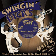 Title: Swingin' Dick's Shellac Shakers, Vol. 1: Hot Jive, Jumpin' Jazz & Big Band R&b 78S, Artist: 