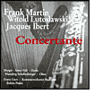 Frank Martin, Witold Lutoslawski, Jacques Ibert: Concertante