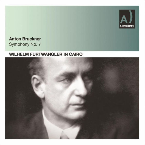 Bruckner: Symphony No. 7; Wagner: Parsifal - Good Friday Spell (Cairo 1951)