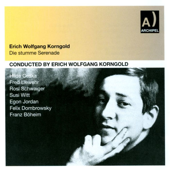 Erich Wolfgang Korngold: Die stumme Serenade