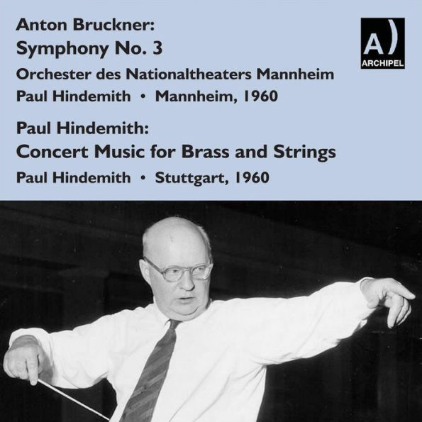 Bruckner: Symphony No. 3; Hindemith: Concerto Music for Brass and Strings