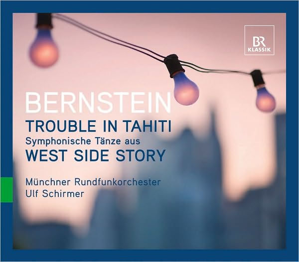 Bernstein: Trouble in Tahiti; Symphonische T¿¿nze aus West Side Story