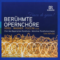 Title: Fuoco di Gioia!: Ber¿¿hmte Opernch¿¿re, Artist: Bavarian Radio Chorus