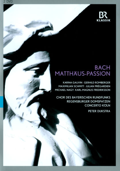 Chor des Bayerischen Rundfunks/Peter Dijkstra: Bach - Matthaus-Passion