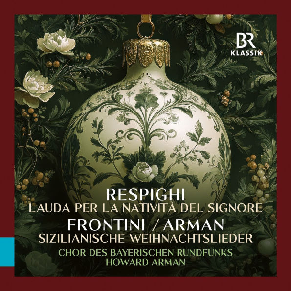 Respighi: Lauda per la Natività del Signore; Frontini, Arman: Sizilianische Weihnachtslieder