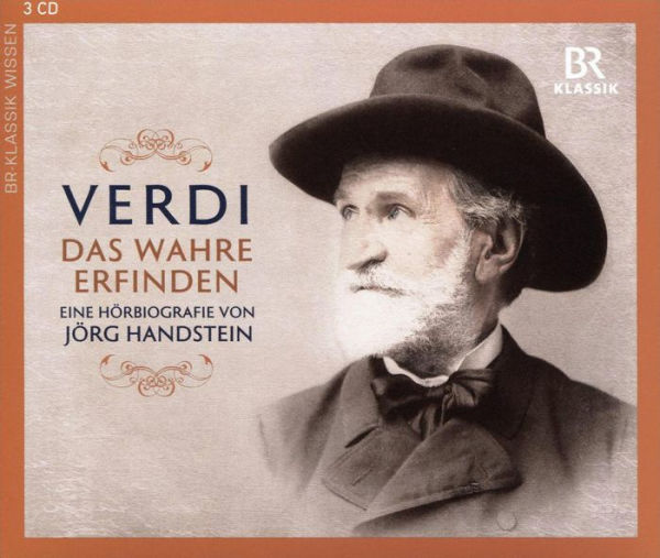 Verdi: Das Wahre Erfinden - Eine H¿¿rbiografie