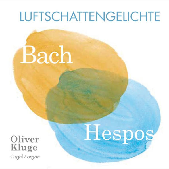 Luftschattengelichte: Bach, Hespos