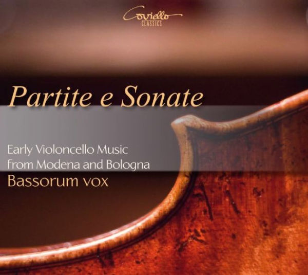 Partitas & Sonatas: Early Cello Music from Modena & Bologna