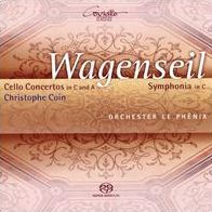 Wagenseil: Cello Concertos in C and A; Symphonia in C