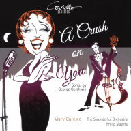 Title: A Crush On You: Songs by George Gershwin, Artist: Mary Carewe