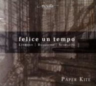 Title: Felice un Tempo: Legrenzi, Bononcini, Scarlatti, Artist: Paper Kite