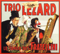 Title: Les Tango de Fratellini, Artist: Trio Lezard