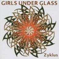 Title: Zyklus, Artist: Girls Under Glass