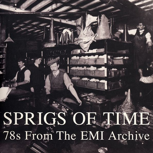 Sprigs of Time: 78s from the EMI Archive