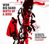 Title: Birth of a Bird, Artist: WDR Big Band