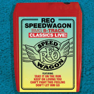 Title: BMG 8-Track Classics Live!, Artist: REO Speedwagon