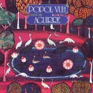 Title: Aguirre, Artist: Popol Vuh