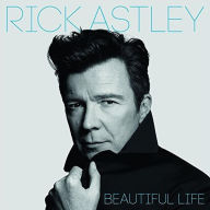 Title: Beautiful Life, Artist: Rick Astley