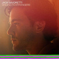 Title: Singing to Strangers, Artist: Jack Savoretti