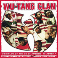 Title: Disciples of the 36 Chambers: Chapter 1, Artist: Wu-Tang Clan
