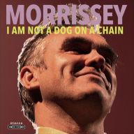Title: I Am Not a Dog on a Chain, Artist: Morrissey