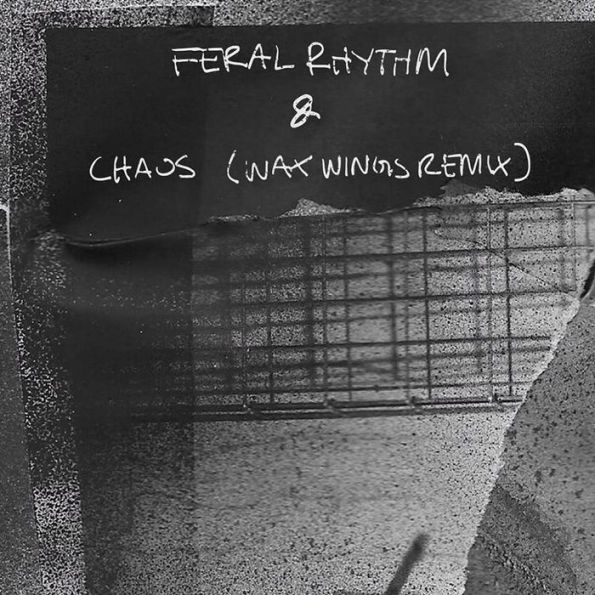 Feral Rhythm & Chaos [Wax Wings Remix]