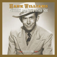 Title: Pictures From Life's Other Side, Vol. 1, Artist: Hank Williams