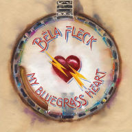 Title: My Bluegrass Heart, Artist: Bela Fleck