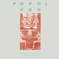 Title: Agape-Agape Love-Love, Artist: Popol Vuh