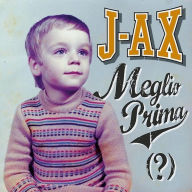 Title: Meglio Prima, Artist: J-Ax