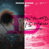 Title: All You Need Is Now, Artist: Duran Duran
