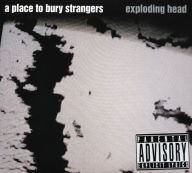 Title: Exploding Head [Deluxe Edition], Artist: A Place to Bury Strangers