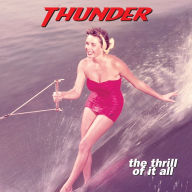 Title: The Thrill of It All, Artist: Thunder