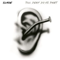 Title: Till Deaf Do Us Part, Artist: Slade