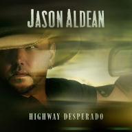 Title: Highway Desperado, Artist: Jason Aldean