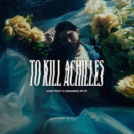 Title: Something to Remember Me By, Artist: To Kill Achilles
