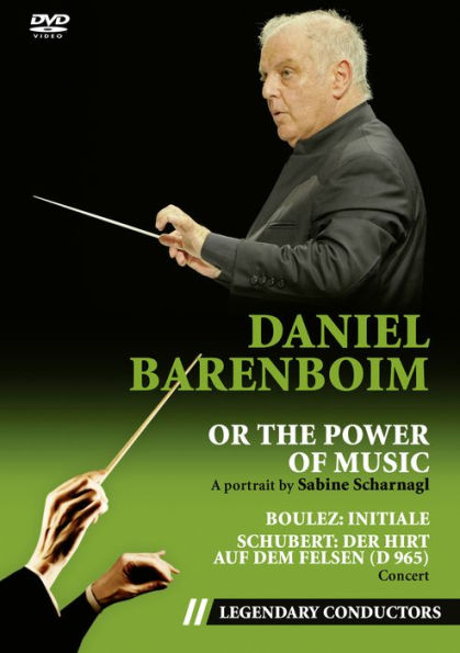 Daniel Barenboim: Or The Power Of Music / Boulez: Initiale; Schubert: Der Hirt auf dem Felsen [Video]