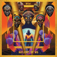 Title: Millions of Us, Artist: Bcuc