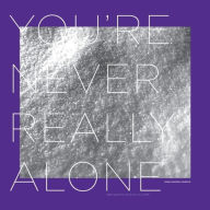 Title: You're Never Really Alone, Artist: Jonah Parzen-Johnson