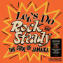 Let's Do Rock Steady: The Soul of Jamaica