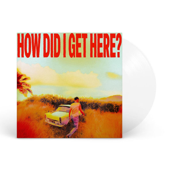 How Did I Get Here? [Clear Vinyl with 12X12 Signed Print] [Barnes & Noble Exclusive]