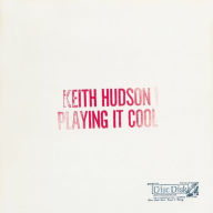 Title: Playing It Cool, Artist: Keith Hudson