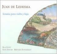 Title: Juan de Ledesma: Sonatas para violin y bajo, Artist: Blai Justo