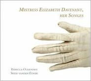 Mistress Elizabeth Davenant, Her Songes