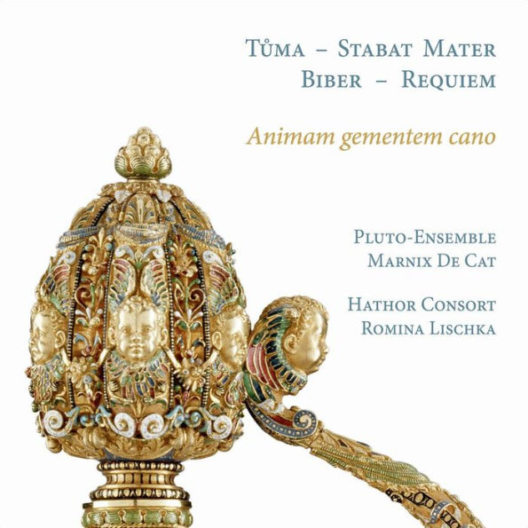 Animam Gementem Cano: Tuma - Stabat Mater; Biber - Requiem