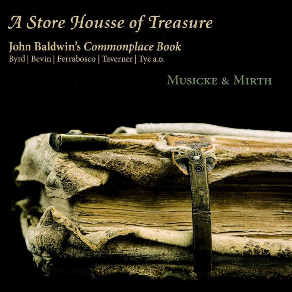 A Store House of Treasure: John Baldwin's Commonplace Book