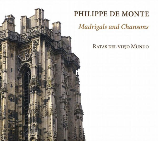 Philippe de Monte: Madrigals and Chansons