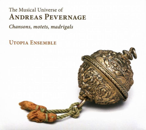 The Musical Universe of Andreas Pevernage: Chansons, motets, madrigals